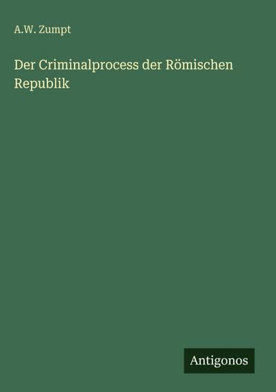 Der Criminalprocess der Römischen Republik