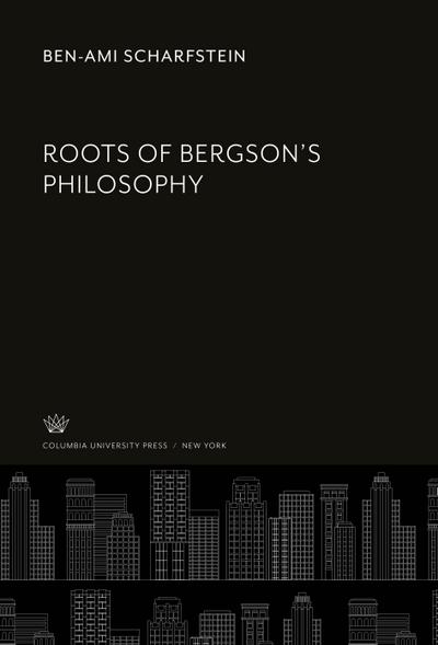 Roots of Bergson’S Philosophy