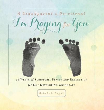 A Grandparent’s Devotional- I’m Praying for You