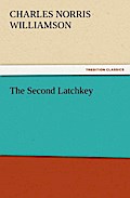 The Second Latchkey - C. N. (Charles Norris) Williamson