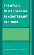The Dyadic Developmental Psychotherapy Casebook
