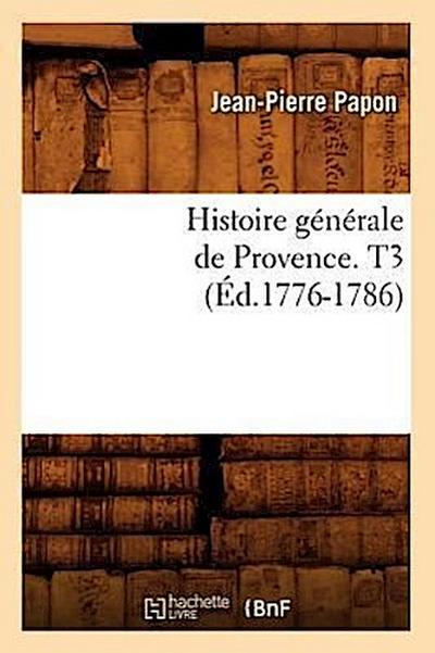 Histoire Générale de Provence. T3 (Éd.1776-1786)