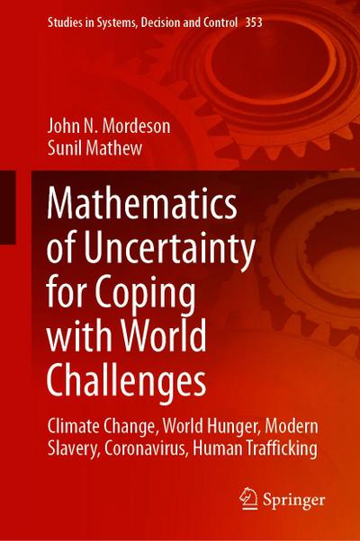 Mathematics of Uncertainty for Coping with World Challenges