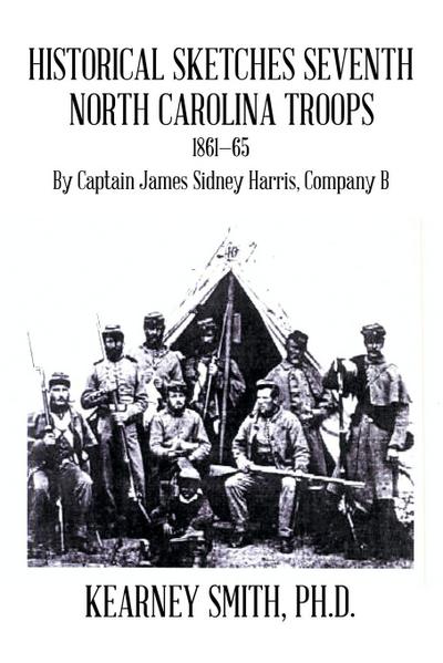 Historical Sketches Seventh North Carolina Troops 1861-65