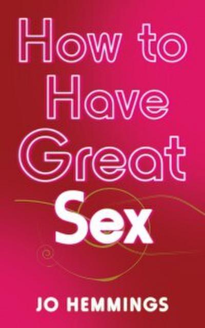 How to Have Great Sex