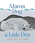 Mama Dug a Little Den