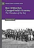 How British Rule Changed India’s Economy