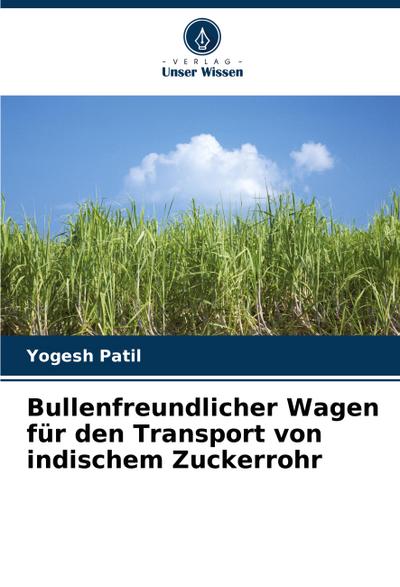 Bullenfreundlicher Wagen für den Transport von indischem Zuckerrohr