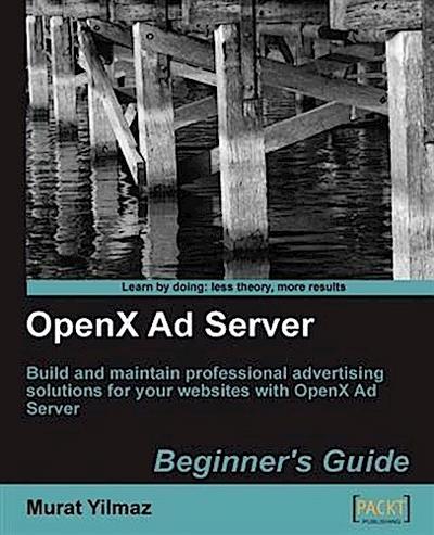 OpenX Ad Server Beginner’s Guide