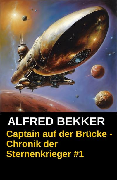 Chronik der Sternenkrieger 1 - Captain auf der Brücke