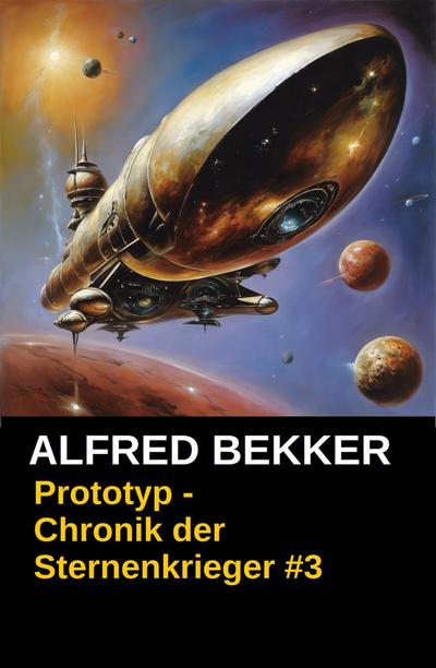 Chronik der Sternenkrieger 3 - Prototyp (Science Fiction Abenteuer)