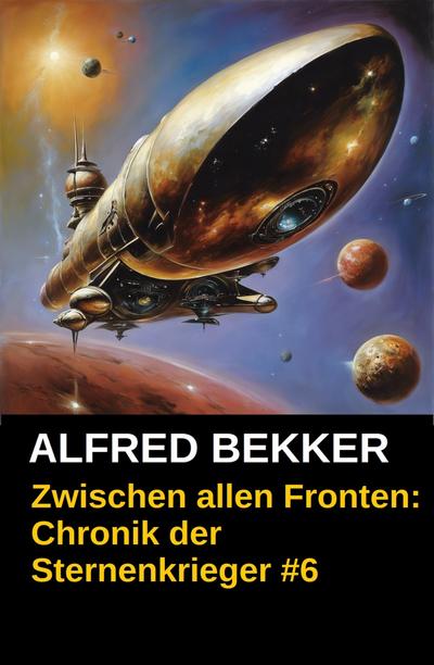 Chronik der Sternenkrieger 6 - Zwischen allen Fronten (Science Fiction Abenteuer)