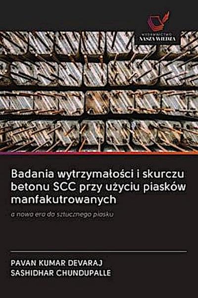 Badania wytrzyma¿o¿ci i skurczu betonu SCC przy u¿yciu piasków manfakutrowanych