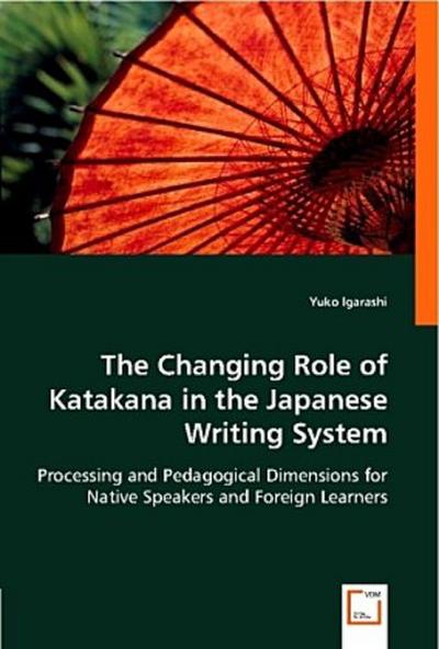 The Changing Role of Katakana in the Japanese Writing System