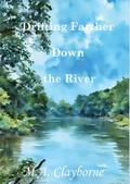 Drifting Farther Down the River