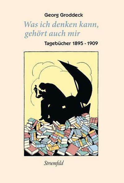 Werke Was ich denken kann, gehört auch mir, Tagebücher. Bd.1