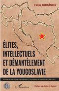 Elites, intellectuels et demantelement de la Yougoslavie