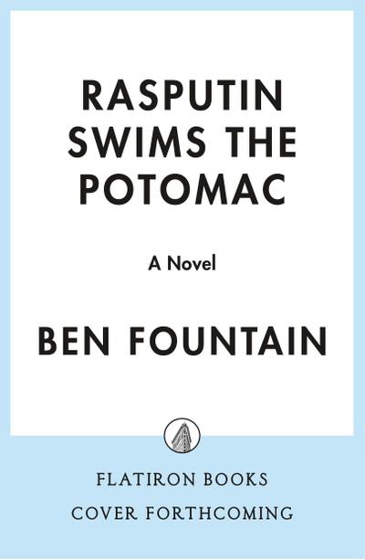 Rasputin Swims the Potomac