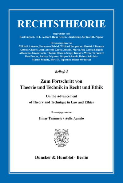 Zum Fortschritt von Theorie und Technik in Recht und Ethik / On the Advancement of Theory and Technique in Law and Ethics.