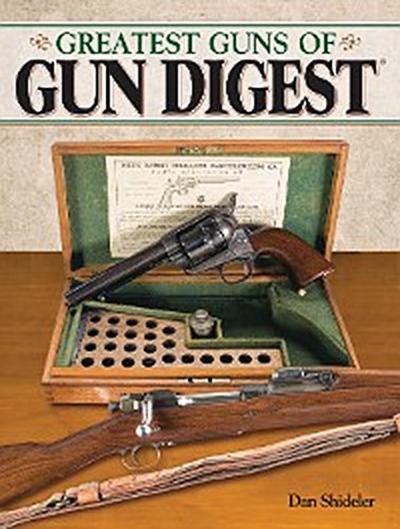The Greatest Guns of Gun Digest