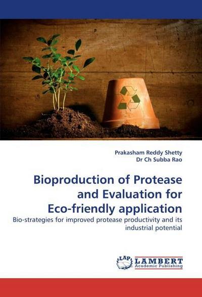 Bioproduction of Protease and Evaluation for Eco-friendly application