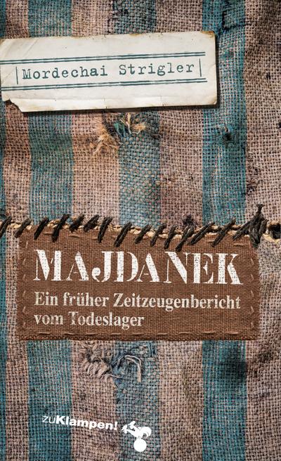 Majdanek: Verloschene Lichter I. Ein früher Zeitzeugenbericht vom Todeslager: Verloschene Lichter. Ein früher Zeitzeugenbericht vom Todeslager