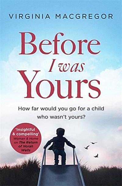 Before I Was Yours: An emotional novel of love and family that will take your breath away
