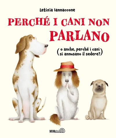 Perché i cani non parlano (o anche, perché i cani si annusano il sedere?)