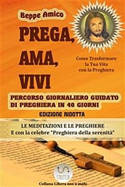 Prega, Ama, Vivi - Percorso giornaliero di preghiera guidato in 40 giorni (VERSIONE RIDOTTA)
