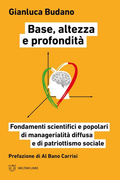 Base, altezza e profondità. Fondamenti scientifici e popolari di manageralità diffusa e di patriottismo sociale