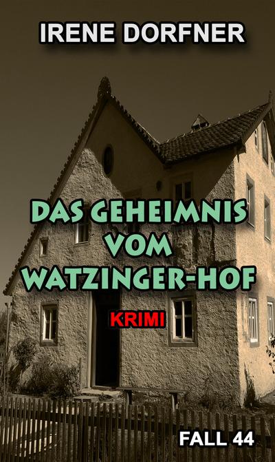 Das Geheimnis vom Watzinger-Hof