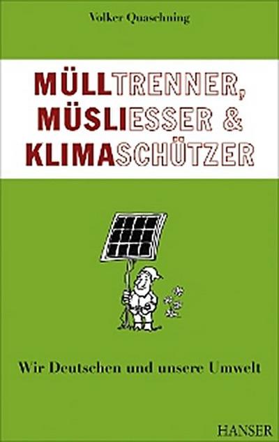 Mülltrenner, Müsliesser und Klimaschützer