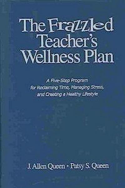 Queen, J: Frazzled Teacher’s Wellness Plan