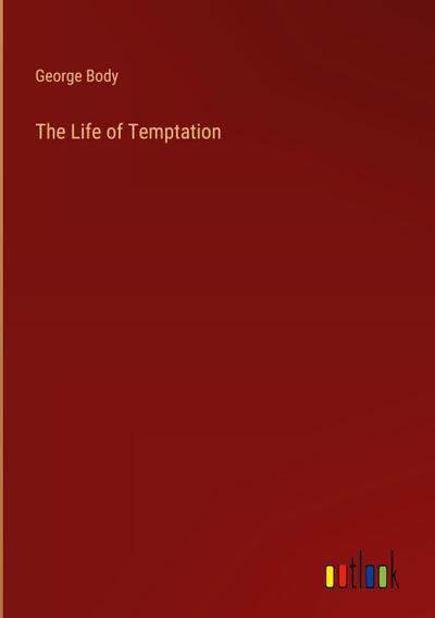 The Life of Temptation