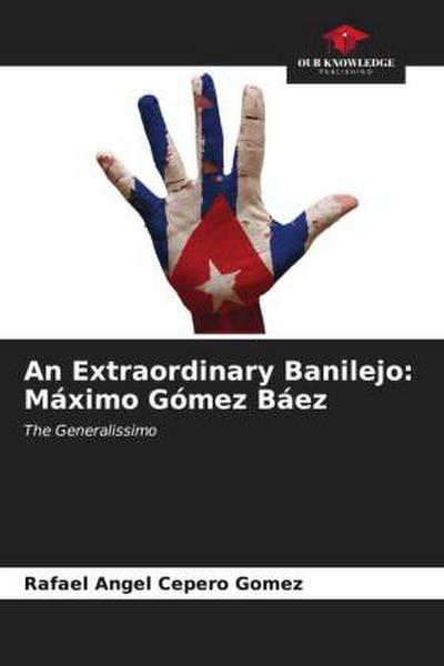 An Extraordinary Banilejo: Máximo Gómez Báez