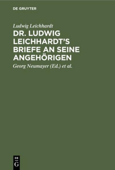 Dr. Ludwig Leichhardt’s Briefe an seine Angehörigen