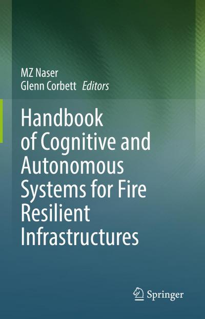 Handbook of Cognitive and Autonomous Systems for Fire Resilient Infrastructures