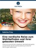 Eine nordische Reise zum Wohlbefinden und ihrer ge