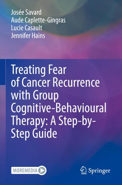 Treating Fear of Cancer Recurrence with Group Cognitive-Behavioural Therapy: A Step-by-Step Guide