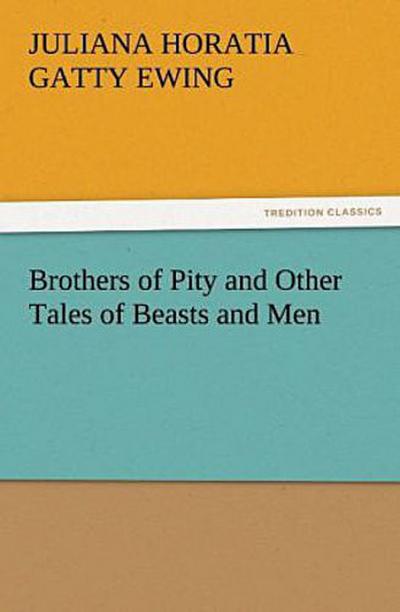 Brothers of Pity and Other Tales of Beasts and Men