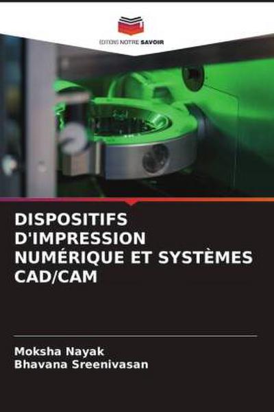 DISPOSITIFS D’IMPRESSION NUMÉRIQUE ET SYSTÈMES CAD/CAM