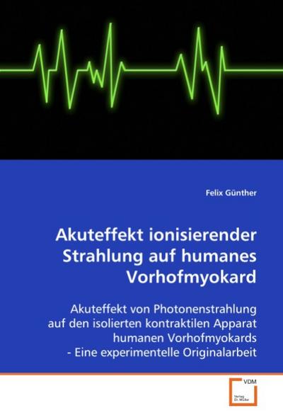 Akuteffekt ionisierender Strahlung auf humanes Vorhofmyokard