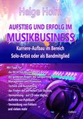 AUFSTIEG UND ERFOLG IM MUSIKBUSINESS - Karriere-Aufbau im Bereich Solo-Artist oder als Bandmitglied