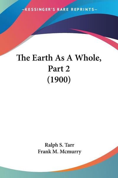 The Earth As A Whole, Part 2 (1900)