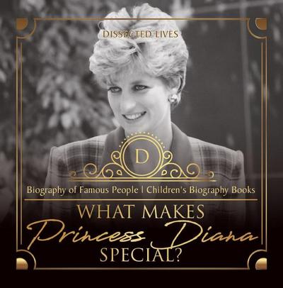 What Makes Princess Diana Special? Biography of Famous People | Children’s Biography Books