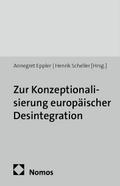 Zur Konzeptionalisierung europäischer Desintegration