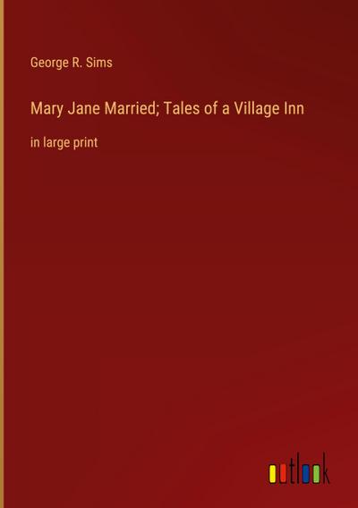 Mary Jane Married; Tales of a Village Inn