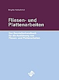 Das Baustellenhandbuch Für Die Ausführung Von Fliesen- Und Plattena - Brigitte Hallschmid