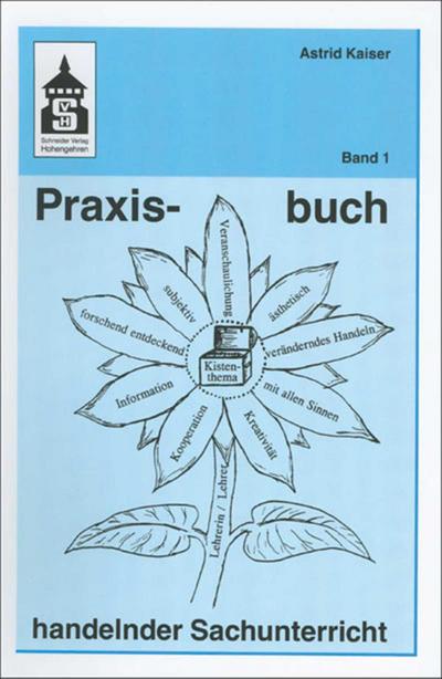Praxisbuch handelnder Sachunterricht. Bd.1