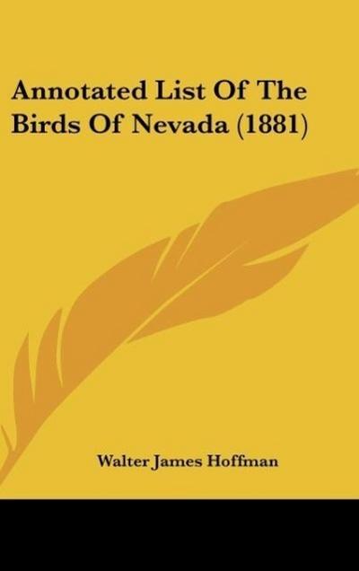 Annotated List Of The Birds Of Nevada (1881) - Walter James Hoffman